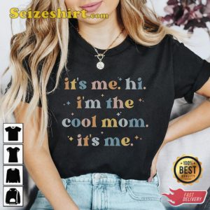Its Me Hi Im The Cool Mom Shirt