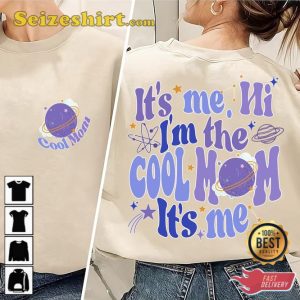 Its Me Hi Im The Cool Mom Mothers Day Shirt