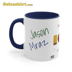 Jason Mraz I Wont Give Up Accent Coffee Mug Gift for Fan