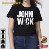 John Wick And Dog Be Kind To Animals Or I’ll Kill You TShirt