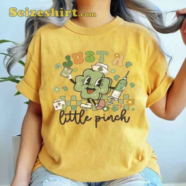 Just A Little Pinch Nurse St Patrick’s Day Shirt