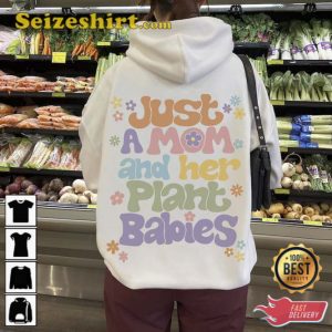 Just A Mom And Her Plants Sweatshirt Gift For Garden Lover