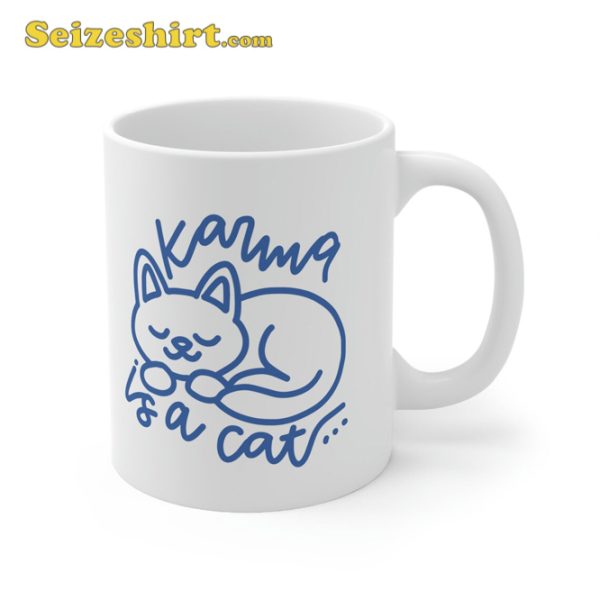 Karma Is A Cat Coffee Mug Taylor Fan Gift