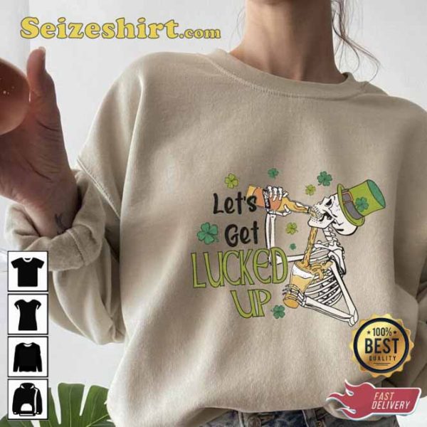 Let’s Get Lucked Up St Patricks Sweatshirt