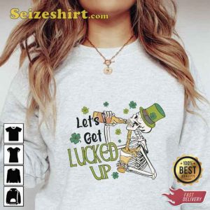 Let's Get Lucked Up St Patricks Sweatshirt