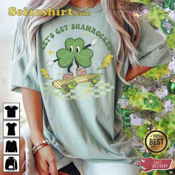 Lets Get Shamrocked St Patricks Day T-Shirt