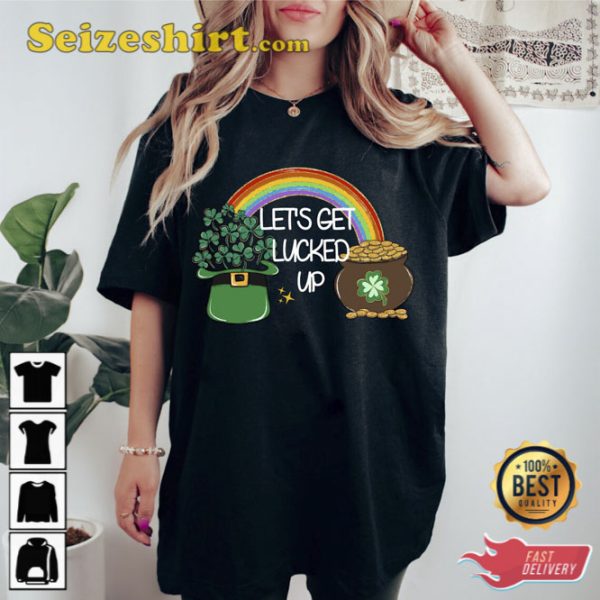Lets Get Lucked Up Shirt Lucky Rainbow Irish Graphic Tee