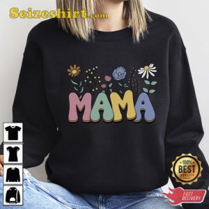 Mama Flowers Shirt Happy Mothers Day
