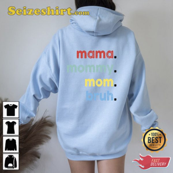 Mama Mommy Mom Bruh Hoodie Gift For Mom