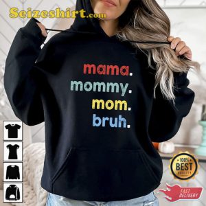 Mama Mommy Mom Bruh Hoodie Gift For Mom