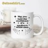 May You Have The Confidence Of A Mediocre White Man Coffee Mug