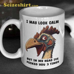 May You Have The I May Look Calm Funny Coffee Mug