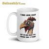May You Have The I May Look Calm Funny Coffee Mug