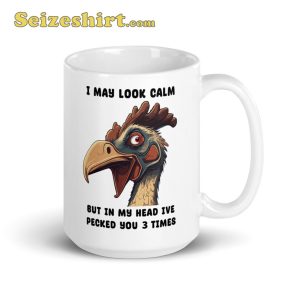 May You Have The I May Look Calm Funny Coffee Mug