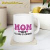 Mom Mode On All Day Funny Mothers Mug