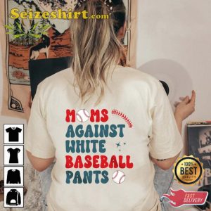 Moms Against White Baseball Pants Baseball Mom Game Day Gift for Mom Shirt1