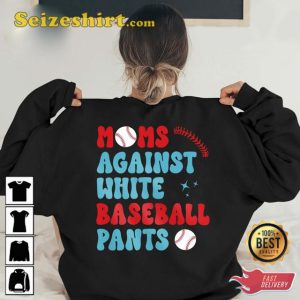 Moms Against White Baseball Pants Game Day Gift Shirt