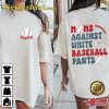 Moms Against White Baseball Pants Sweatshirt