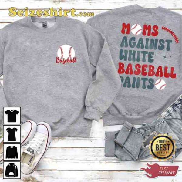 Moms Against White Baseball Pants Sweatshirt