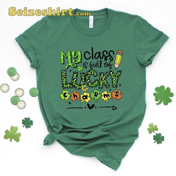 My Class Is Full Of Lucky Charms St Patrick’s Day T-shirt