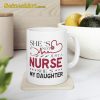 My Daughter Is A Nurse Proud Nurses Mom Dad RN LPN Family Mothers Mug