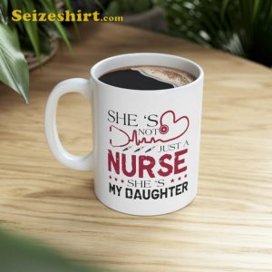 My Daughter Is A Nurse Proud Nurses Mom Dad RN LPN Family Mothers Mug