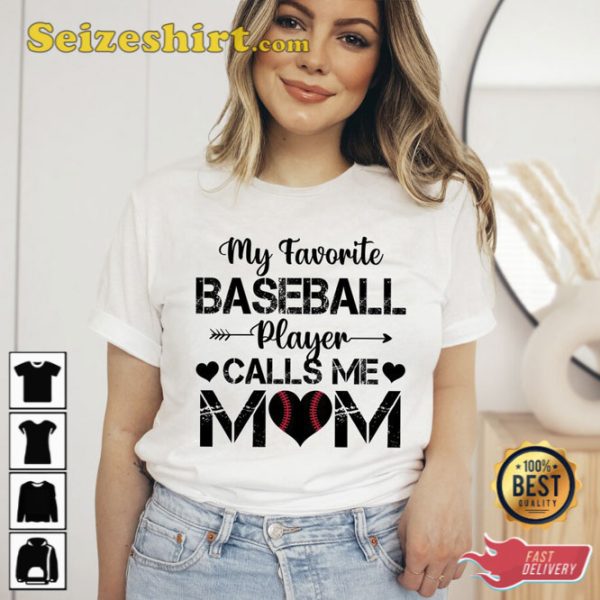 My Favorite Baseball Player Calls me Mom Baseball Shirt