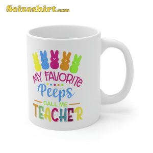 My Favorite Peep Call Me Teacher Happy Easter Day Mug