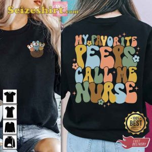 My Favorite Peeps Call Me Nurse Sweatshirt