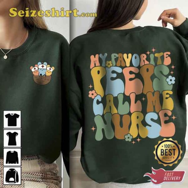 My Favorite Peeps Call Me Nurse Sweatshirt