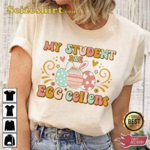 My Students Are Egg Cellent Shirt