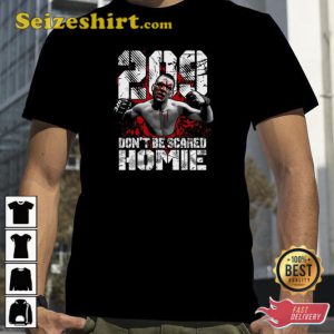 Nate Diaz Dont Be Scared Homie T-Shirt