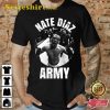 Nate Diaz Army T-Shirt  Gift For Fan