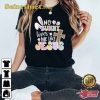 No Bunny Loves Me Like Jesus Shirt