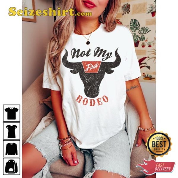 Not My First Rodeo Country Music Cute Western Cowgirl T-Shirt