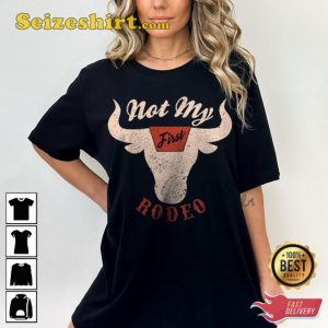 Not My First Rodeo Country Music Cute Western Cowgirl T-Shirt