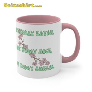 Not Today Satan Ankles Coffee Mug