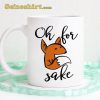 Oh For Fox Sake Coffee Mug