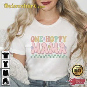 One Hoppy Mama Easter Unisex Shirt