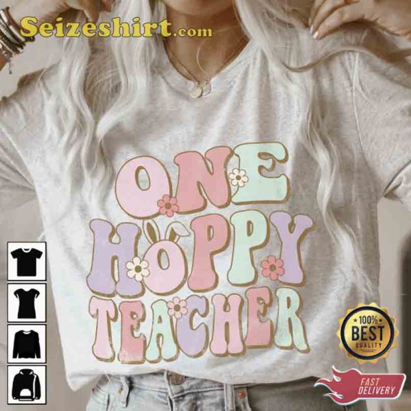One Hoppy Teacher Easter Shirt
