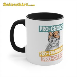 Pro Choice Pro Feminism Pro Cats Mug Feminist Gift