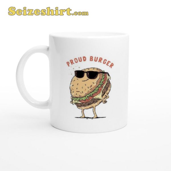 Proud Burger And Coffee Ceramic Mug