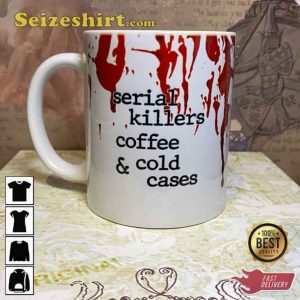 Serial Killers Cold Cases Coffee Cup