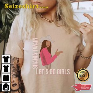 Shania Twain Concert Music Fan Lets Go Girls Unisex T-Shirt