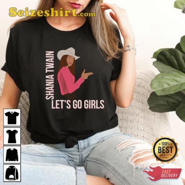 Shania Twain Concert Music Fan Lets Go Girls Unisex T-Shirt