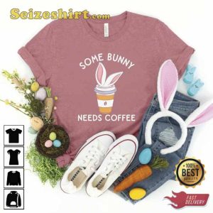 Some Bunny Needs Coffee Bunny Shirt