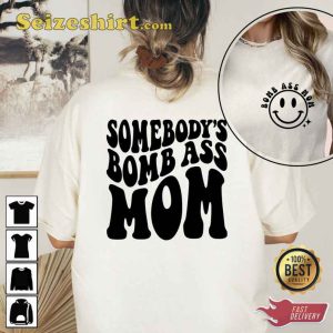 Somebody's Bomb Ass Unisex Mama Shirt