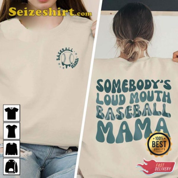 Somebody’s Loud Mouth Baseball Mama Game Day Mom Sweatshirt