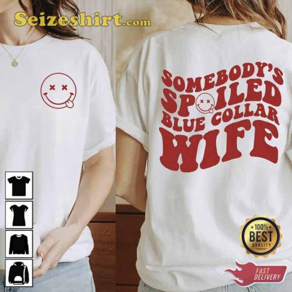 Somebody’s Spoiled Blue Collar Wife Cute Face Sweatshirt