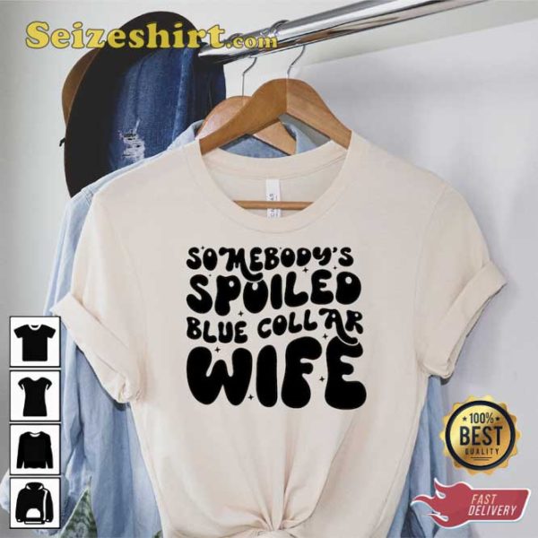 Somebody’s Spoiled Blue Collar Wife Trending T-shirt